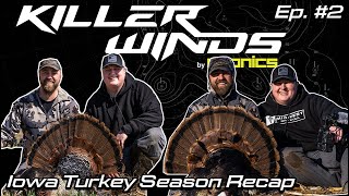 Iowa Turkey Season Recap  Killerwinds Podcast [upl. by Gardener]