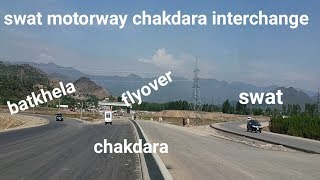 Swat Motorway Latest updates Chakdara Interchange [upl. by Aenad92]