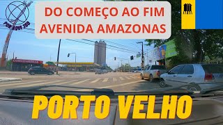 PORTO VELHO AVENIDA AMAZONAS DO COMEÇO AO FIM [upl. by Atlante532]