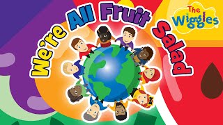 We’re All Fruit Salad 30 Years of The Wiggles 🍎🍌🍇🍉🍏 Fruit Salad Yummy Yummy [upl. by Dreeda]