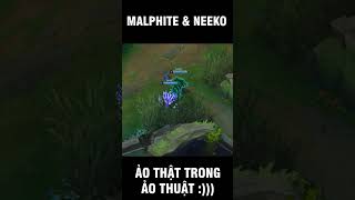 Malphite amp Neeko Ảo thật trong ảo thuật 😂😂😂 leagueoflegends rumple lienminhhuyenthoai [upl. by Nollid49]