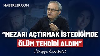 quotOğlum Benimle Görüşmüyor Olanlardan Sonra Ülkeden Ayrıldıquot  Süreyya Karabulut [upl. by Obadias]