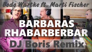 Barbaras Rhabarberbar Bodo Wartke ft Marti Fischer DJ Boris Remix [upl. by Mona]