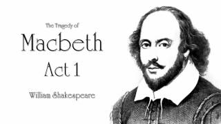 Shakespeare  Macbeth Act 1 Audiobook Dramatic Reading [upl. by Combes]