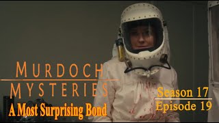 Murdoch Mysteries  Season 17 Episode 19  A Most Surprising Bond [upl. by Mullac302]