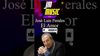 José Luis Perales  El Amor JM Music Dr [upl. by Davidde]