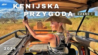 KENIJSKA PRZYGODA 2024 🌱 CZĘŚĆ PIERWSZA 🌱 Tsavo East Mombasa Diani Beach [upl. by Moulton]