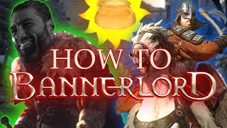 How To Bannerlord The Worst Bannerlord Guide Ever [upl. by Rochemont]