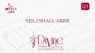 Yes I Shall Arise Song Lyrics  G1 With Joyful Lips Hymns  Divine Hymns [upl. by Einnij]