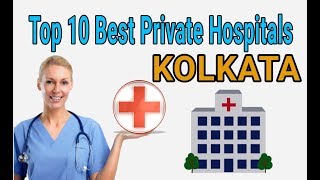 TOP 10 PRIVATE BEST HOSPITAL IN KOLKATA  WEST BENGAL  INDIA [upl. by Becka]