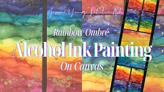 How to Paint with Alcohol Ink on Canvas Rainbow Ombre Alcohol Ink [upl. by Schrader242]