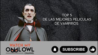 Las 5 mejores películas de vampiros [upl. by Omero265]