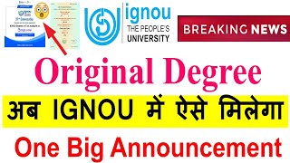 😮Big Announcement  अब IGNOU में Original Degree ऐसे मिलेगा  Big Changes in IGNOU Original Degree [upl. by Lakym269]