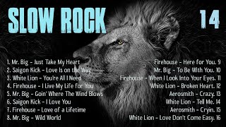 Slow Rock Ballads Compilation  Mr Big Saigon Kick White Lion Firehouse Aerosmith [upl. by Cave880]