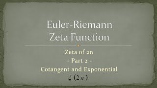 Zeta Function  Part 8  Zeta of 2n  Part 2 [upl. by Oriel243]