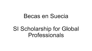 Becas en Suecia  SI Scholarship for Global Professionals [upl. by Bullard936]