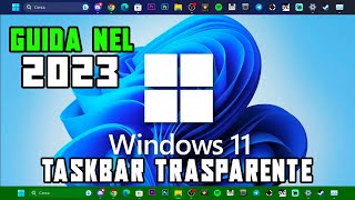 Come rendere trasparente la barra delle applicazioni su Windows 11  TUTORIAL ITA windows tech [upl. by Sayers]