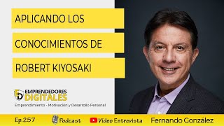 🧠 Aplicando los conocimientos de Robert Kiyosaki  Fernando González [upl. by Orgalim916]