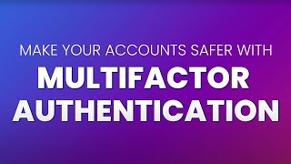 Make Your Accounts Safer with Multifactor Authentication MFA [upl. by Adnolrehs]