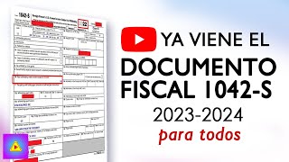 YOUTUBERS Ya viene el documento 1042S Informe fiscal 2023  2024 [upl. by Kannav]