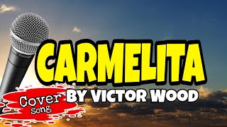 CARMELITA by Victor Wood  cover Jun Dagangon [upl. by Tracay701]