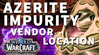 Azerite Impurity Vendor Location Horde [upl. by Ailadi]