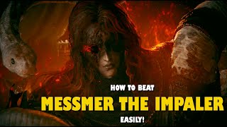 How to Beat Messmer the Impaler EASILY  Full Elden Ring Guide [upl. by Ecylahs]