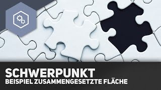 Schwerpunkt Zusammengesetzte Flächen Beispiel  Fachwerke und statisches Gleichgewicht 15 [upl. by Anha336]