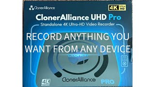 Discover the Secrets of Cloner Alliance UHD PRO Capture 4K from Any Device [upl. by Kcirttap]