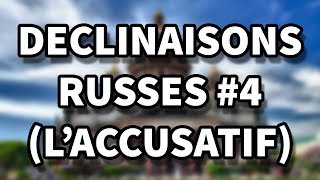 Les déclinaisons russes laccusatif cours n°4 [upl. by Ragucci]