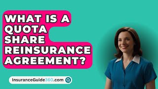 What Is A Quota Share Reinsurance Agreement  InsuranceGuide360com [upl. by Llertnac676]