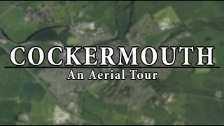 Cockermouth An Aerial Tour [upl. by Greenes]