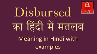 Disbursed meaning in Hindi [upl. by Leith]