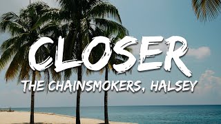 The Chainsmokers  Closer Lyrics feat Halsey [upl. by Candy]