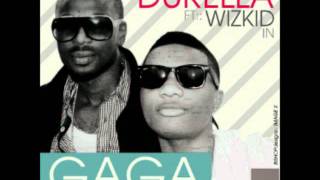 Durella ft Wizkid Go Gaga [upl. by Jew846]