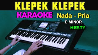 KLEPEK KLEPEK  Hesty  KARAOKE Nada Pria [upl. by Wendelina]