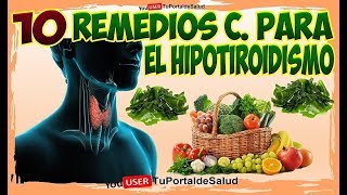 Como Curar la tiroides Naturalmente10 Remedios Caseros para el Hipotiroidismo [upl. by Akinehs892]