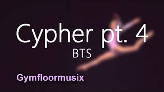 Cypher pt 4 by BTS 방탄소년단  Gymnastic Floor Music [upl. by Aihceyt870]