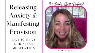 Releasing Anxiety amp Manifesting Provision  Christian Meditation Day 10 of 21 RaquelSoto mindset [upl. by Lasser]