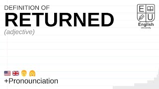 RETURNED meaning definition amp pronunciation  What is RETURNED  How to say RETURNED [upl. by Raseta]