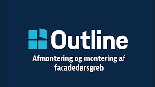 Afmontering og montering af Outline facadedørsgreb [upl. by Atiekal]