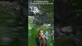 🦖🌊 ¡Descubre los 10 DINOSAURIOS ACUÁTICOS MÁS TERRORÍFICOS 🐊💀 ¡Criaturas del pasado alucinantes 🐉🔥 [upl. by Llednor]