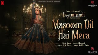 Masoom Dil Hai Mera  Video Song  Sanjay Leela Bhansali  Richa Chadha  Heeramandi Bhansali Music [upl. by Leontina]