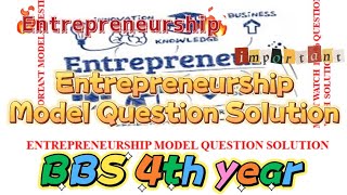 BBS 4th year Entrepreneurship New model question solution 2080BBS 4th year model question with pdf [upl. by Zertnom]