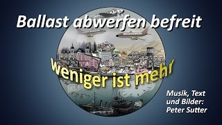 Weniger ist mehr  Lied  Peter Sutter [upl. by Duston]