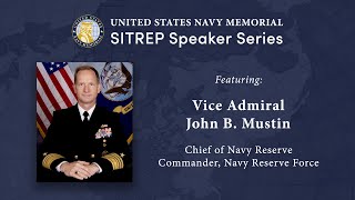 SITREP Episode 14 Featuring Vice Admiral John B Mustin Chief of Navy Reserve [upl. by Anahsal]