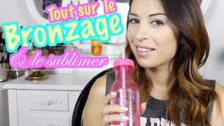 Tout sur le Bronzage mes Produits amp Comment le Sublimer [upl. by Annohsat788]