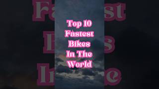 Top 10 Fastest Bikes In The World  top top10 bikes [upl. by Egnalos687]