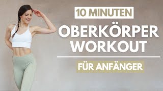 10 MIN Oberkörper Workout für Anfänger  Beginner Workout ohne Geräte für Zuhause  Tina Halder [upl. by Lesley]