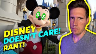 Disney Doesnt Care About Your Family Just Your Money  Rant [upl. by Alviani180]